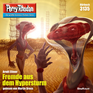 Arndt Ellmer: Perry Rhodan 3135: Fremde aus dem Hypersturm