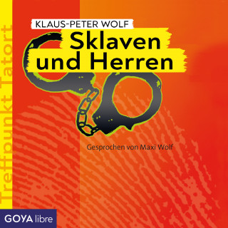 Klaus-Peter Wolf: Treffpunkt Tatort: Sklaven und Herren [Band 2]