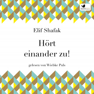 Elif Shafak: Hört einander zu!