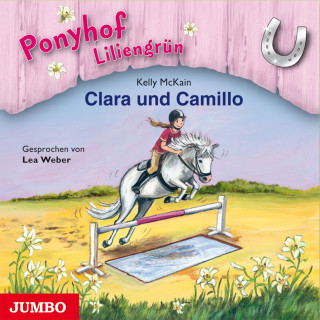 Kelly McKain: Ponyhof Liliengrün. Clara und Camillo [Band 3]