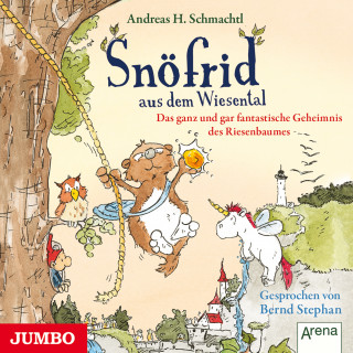 Andreas H. Schmachtl: Snöfrid aus dem Wiesental. Das ganz und gar fantastische Geheimnis des Riesenbaumes