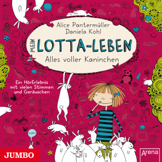 Alice Pantermüller: Mein Lotta-Leben. Alles voller Kaninchen [Band 1]