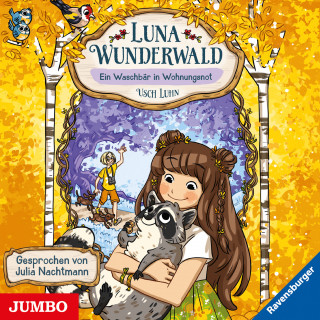 Usch Luhn: Luna Wunderwald. Ein Waschbär in Wohnungsnot [Band 3]