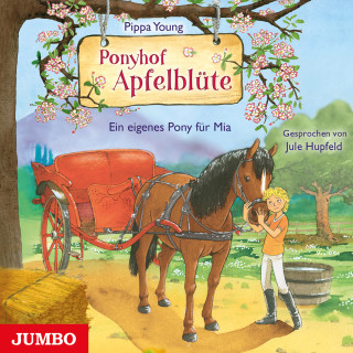 Pippa Young: Ponyhof Apfelblüte. Ein eigenes Pony für Mia [Band 13]