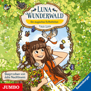 Usch Luhn: Luna Wunderwald. Ein magisches Rotkehlchen [Band 4]