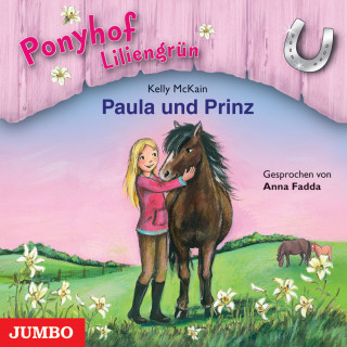 Kelly McKain: Ponyhof Liliengrün. Paula und Prinz [Band 2]