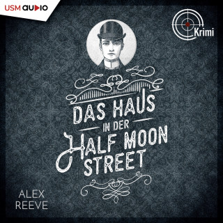 Alex Reeve: Das Haus in der Half Moon Street