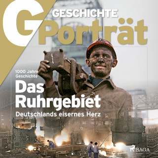 G Geschichte: G/GESCHICHTE - Das Ruhrgebiet - Deutschlands eisernes Herz