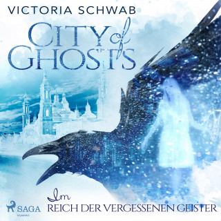 Victoria Schwab: City of Ghosts - Im Reich der vergessenen Geister