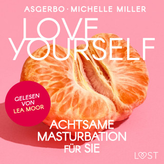 Michelle Miller, Asgerbo: Love Yourself - Achtsame Masturbation für sie