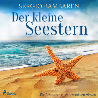 Sergio Bambaren: Der kleine Seestern - Die Geschichte einer besonderen Mission