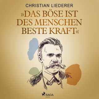 Christian Liederer: "Das Böse ist des Menschen beste Kraft"