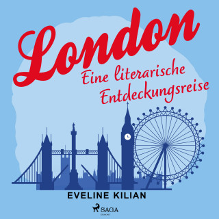 Eveline Kilian: London - Eine literarische Entdeckungsreise
