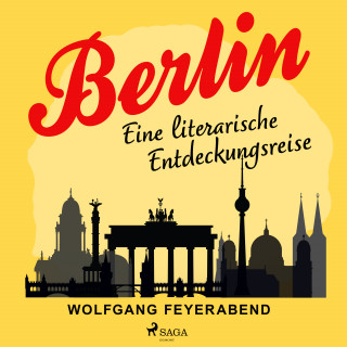 Wolfgang Feyerabend: Berlin - eine literarische Entdeckungsreise
