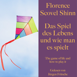 Florence Scovel Shinn: Florence Scovel Shinn: Das Spiel des Lebens und wie man es spielt