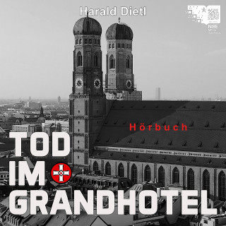 Harald Dietl: Tod im Grandhotel