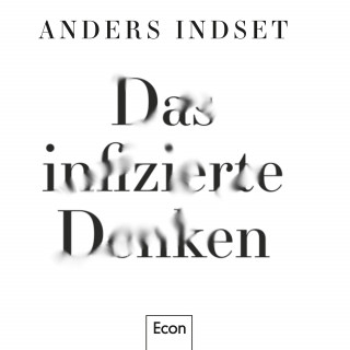 Anders Indset: Das infizierte Denken