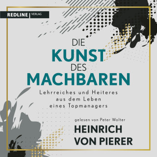 Heinrich von Pierer: Die Kunst des Machbaren
