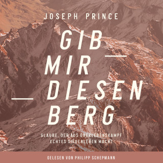 Joseph Prince: Gib mir diesen Berg