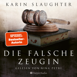 Karin Slaughter: Die falsche Zeugin (ungekürzt)
