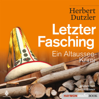 Herbert Dutzler: Letzter Fasching