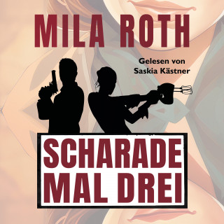 Mila Roth: Scharade mal drei
