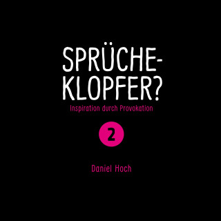 Daniel Hoch: Sprücheklopfer 2