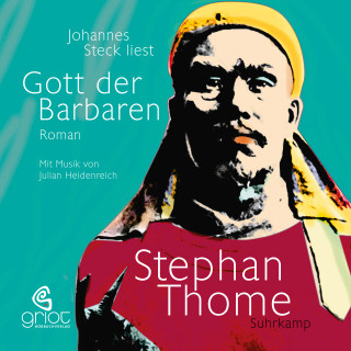 Stephan Thome: Gott der Barbaren