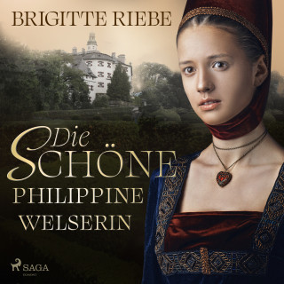Brigitte Riebe: Die schöne Philippine Welserin
