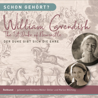 Barbara Welter-Böller, Marion Wilimzig: Schon gehört? Wiliam Cavendish The 1st Duke of Newcastle