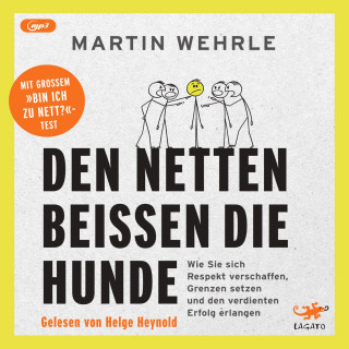 Martin Wehrle: Den Netten beißen die Hunde