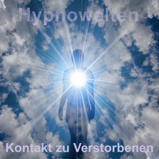 Hypnowelten: Kontakt zu Verstorbenen