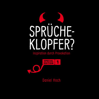 Daniel Hoch: Sprücheklopfer? Special Edition 1