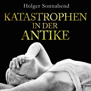 Holger Sonnabend: Katastrophen in der Antike