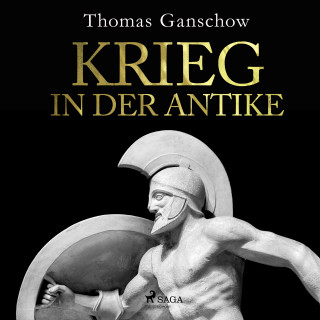 Thomas Ganschow: Krieg in der Antike