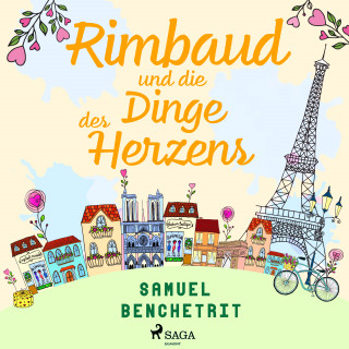 Samuel Benchetrit: Rimbaud und die Dinge des Herzens