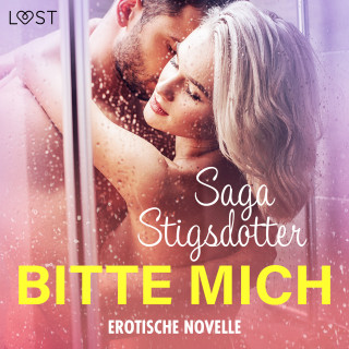 Saga Stigsdotter: Bitte mich - Erotische Novelle