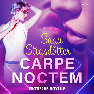 Saga Stigsdotter: Carpe noctem - Erotische Novelle