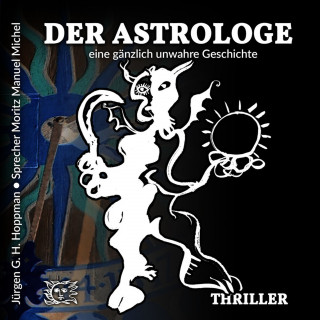 Jürgen G. H. Hoppmann: Der Astrologe