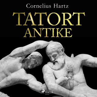 Cornelius Hartz: Tatort Antike