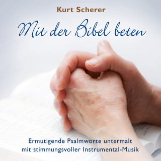 Die Bibel: Mit der Bibel beten