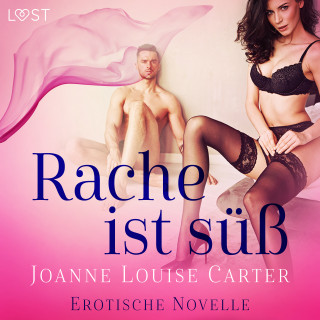 Joanne Louise Carter: Rache ist süß - Erotische Novelle
