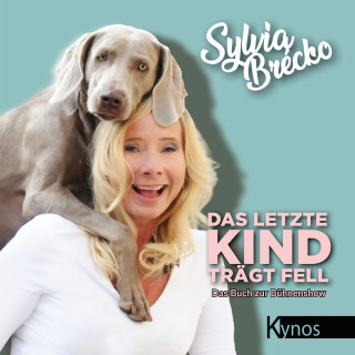 Sylvia Brécko: Das letzte Kind trägt Fell