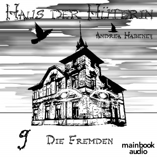 Andrea Habeney: Haus der Hüterin: Band 9 - Die Fremden