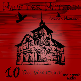 Andrea Habeney: Haus der Hüterin: Band 10 - Die Wächterin