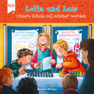 Kirsten Brünjes: Lotta und Luis - Unsere Schule soll schöner werden