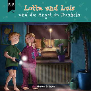 Kirsten Brünjes: Lotta und Luis und die Angst im Dunkeln