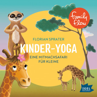 Florian Sprater: FamilyFlow. KinderYoga. Eine MitmachSafari für Kleine