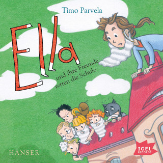 Timo Parvela: Ella und ihre Freunde retten die Schule