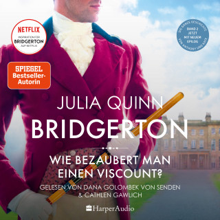Julia Quinn: Bridgerton - Wie bezaubert man einen Viscount? (ungekürzt)